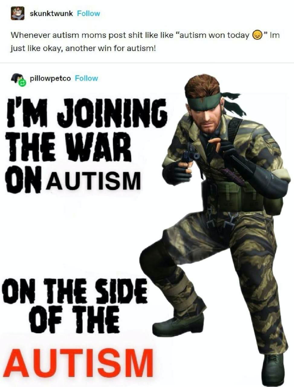 skunktwunk Folloy Whenever autism moms post shit like like “autism won today just like okay, another win for autism! 4, pillowpetco JOINING THE WAR ON AUTISM ON THE SIDE OF THE AUTISM