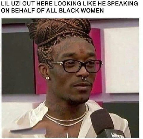 LIL OUT HERE LOOKING LIKE HE SPEAKING ON BEHALF OF ALL BLACK WOMEN о А