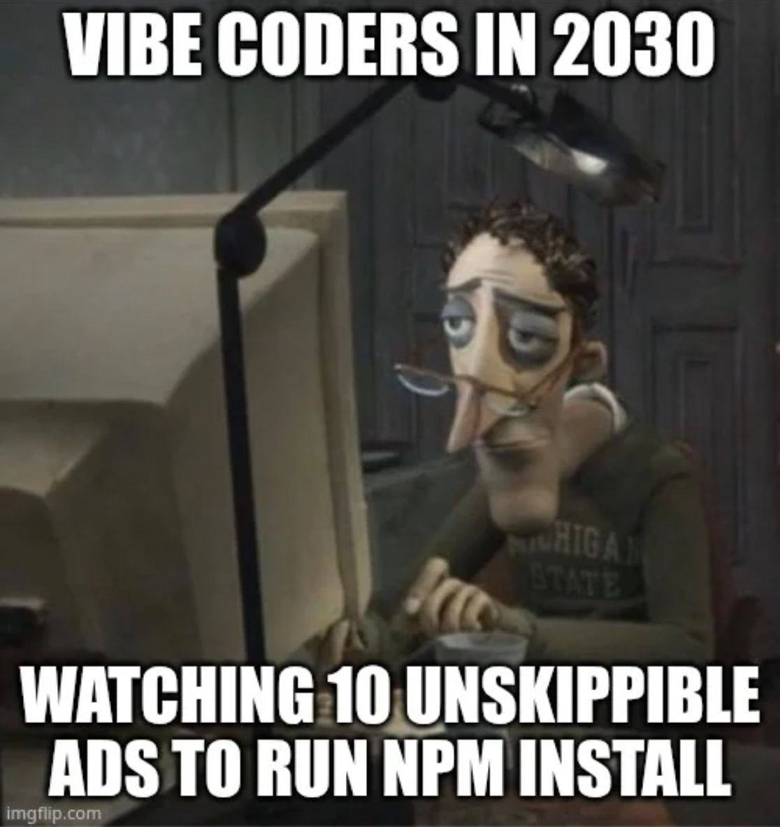VIBE CODERS IN 2030 WATCHING ТО RUN NPM INSTALL