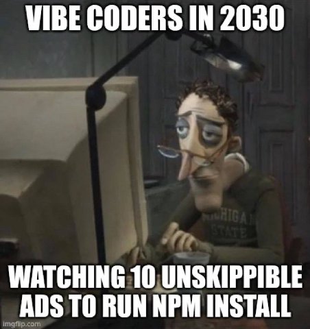 VIBE CODERS IN 2030 WATCHING ТО RUN NPM INSTALL