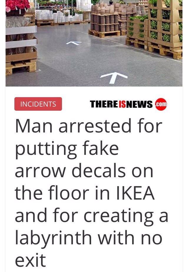 THEREISNEWS С) Man arrested for putting fake arrow decals on the floor in IKEA and for creating a labyrinth with no exit