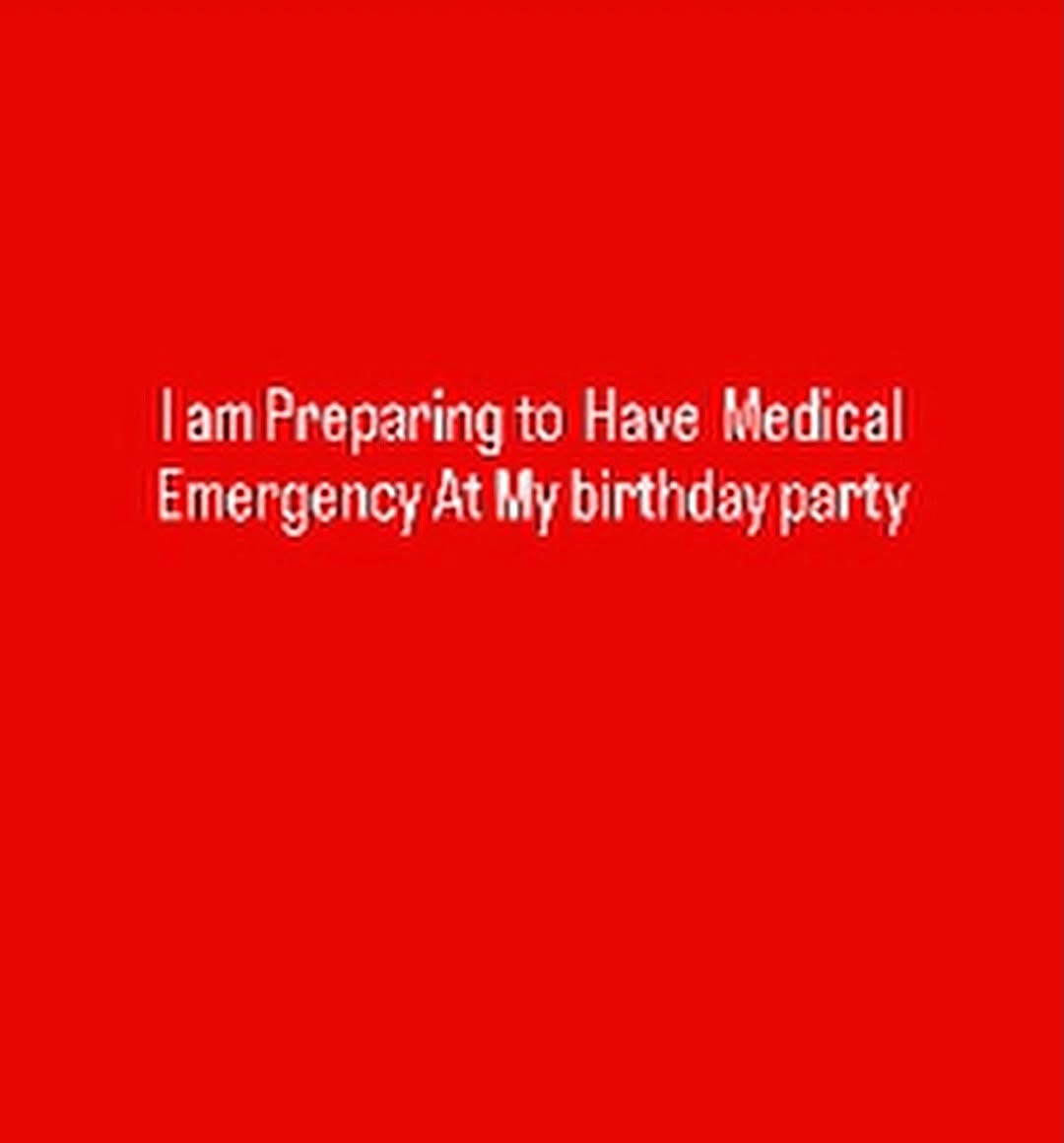 Preparing to Have Medical Emergency At My birthday party
