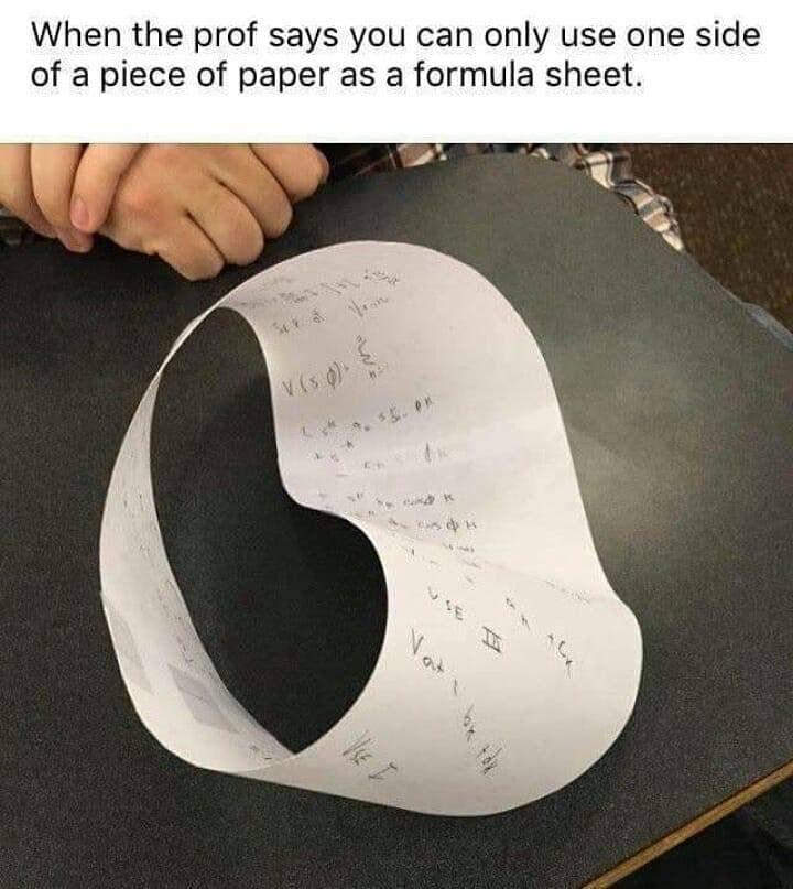 When the prof says you can only use one side of a piece of paper as a formula sheet.