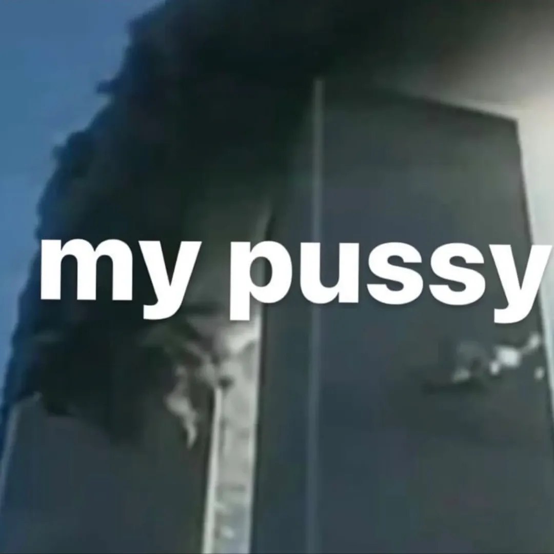 my pussy