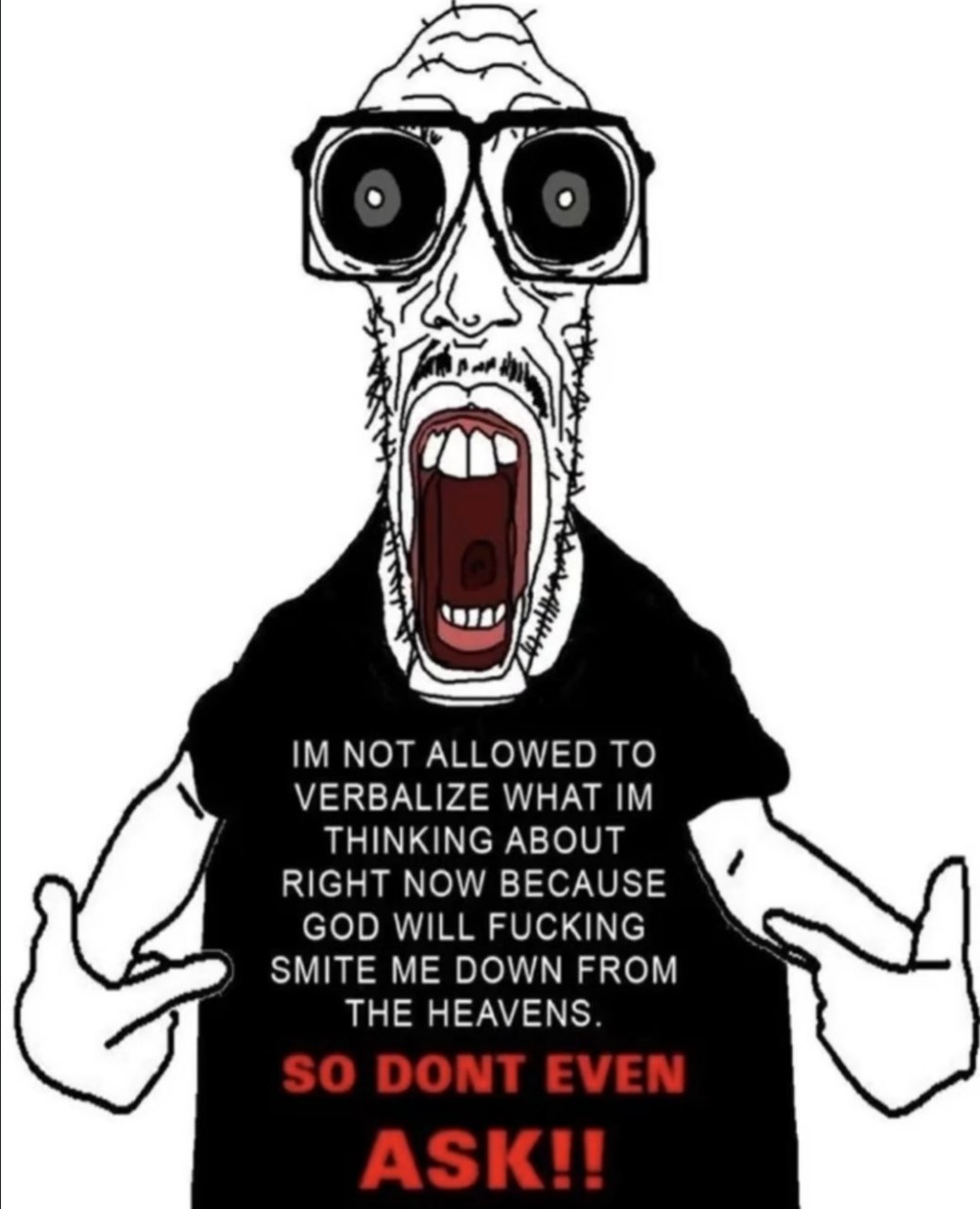 7 NOT ALLOWED TO VERBALIZE WHAT THINKING ABOUT RIGHT NOW BECAUSE GOD WILL FUCKING SMITE ME DOWN FROM THE HEAVENS.