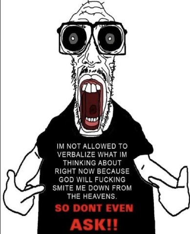 7 NOT ALLOWED TO VERBALIZE WHAT THINKING ABOUT RIGHT NOW BECAUSE GOD WILL FUCKING SMITE ME DOWN FROM THE HEAVENS.