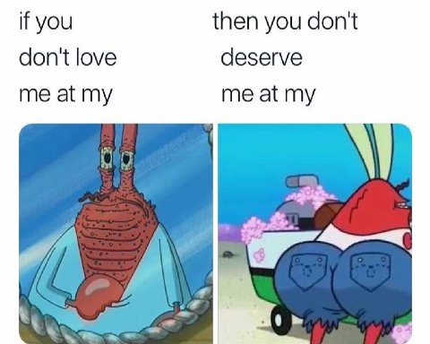 if you then you don't don't love deserve me at my me at my