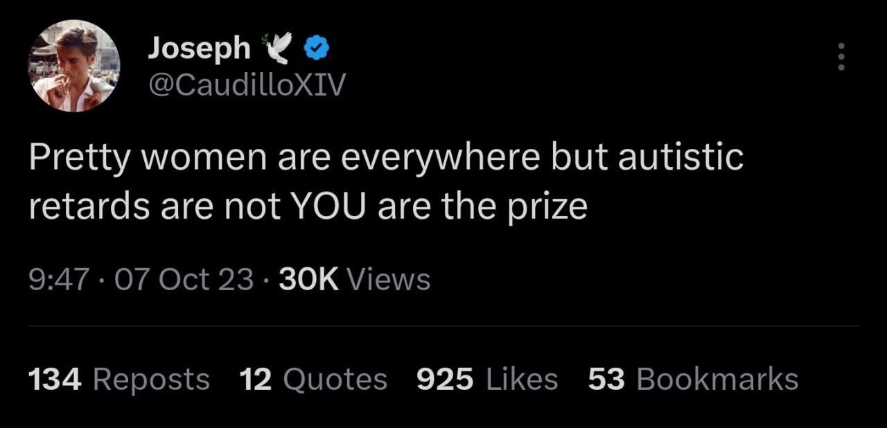 Joseph Pretty women are everywhere but autistic retards are not YOU are the prize 9:47 Oct 23 Views 134 Reposts 12 Quotes 925 Likes 53 Bookmarks