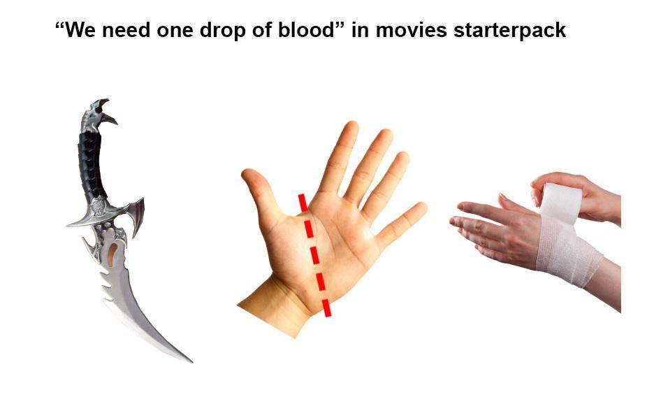 “We need one drop of blood” in movies starterpack