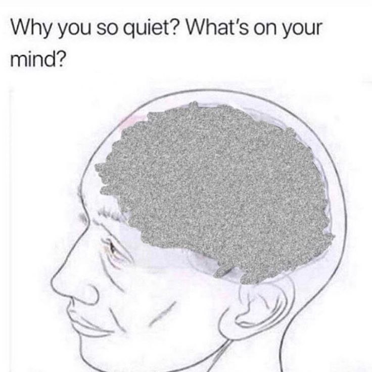 Why you so quiet? What's on your mind?
