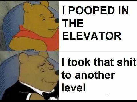 POOPED IN THE ELEVATOR took that shit to another level