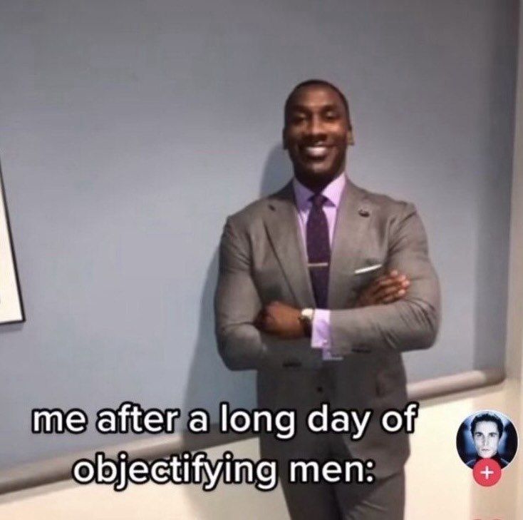 me after a long day off objectifying men: