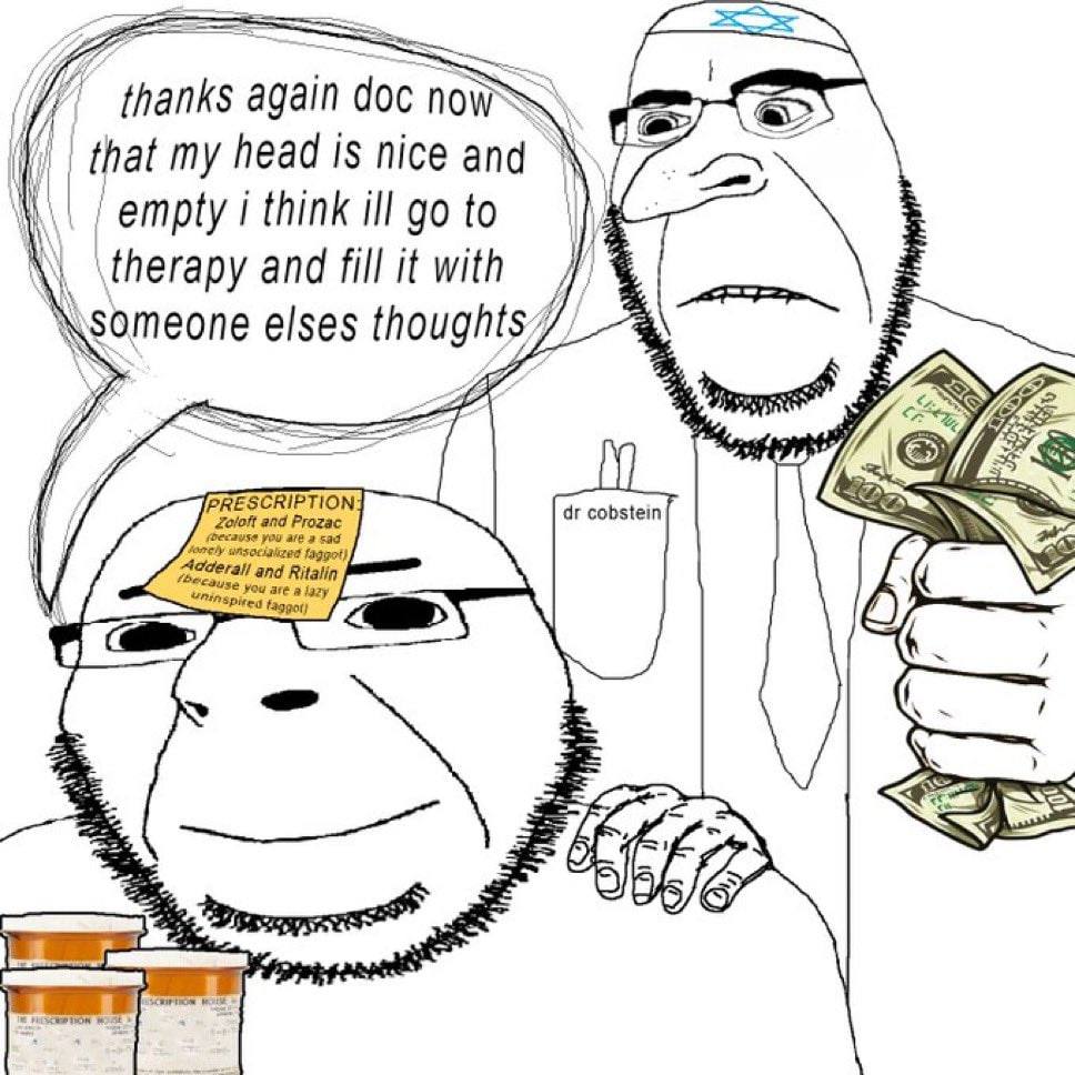 НИ that my head is nice and empty think ill to \therapy and fill it elses thoug и ESCRIPTION Zoloft and Prozac We and Ritalin faggot) 9/9