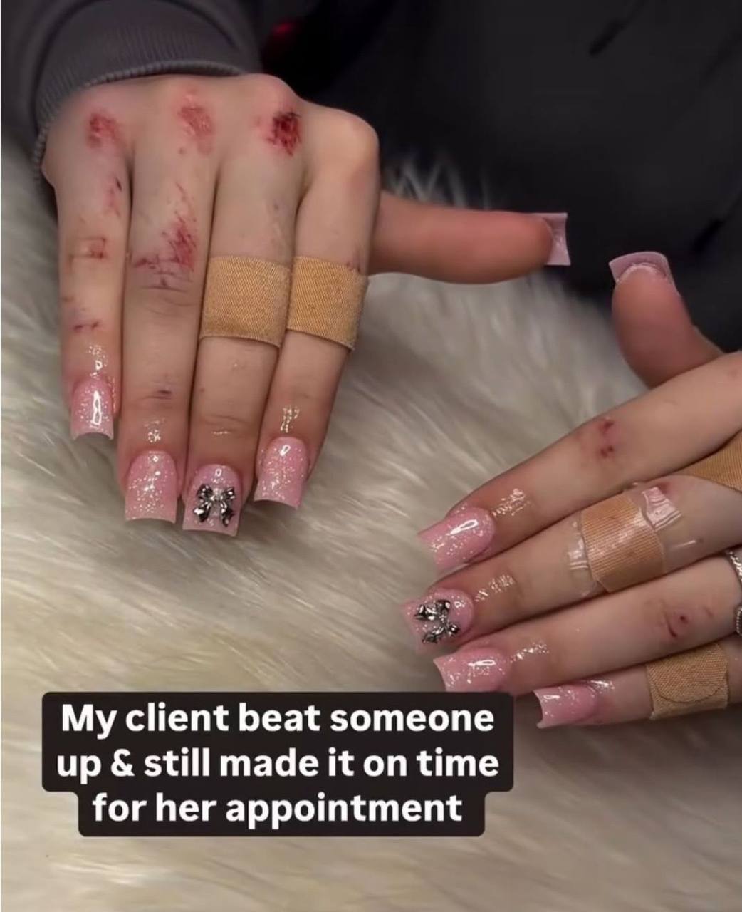 My client beat someone up still made it on time for her appointment