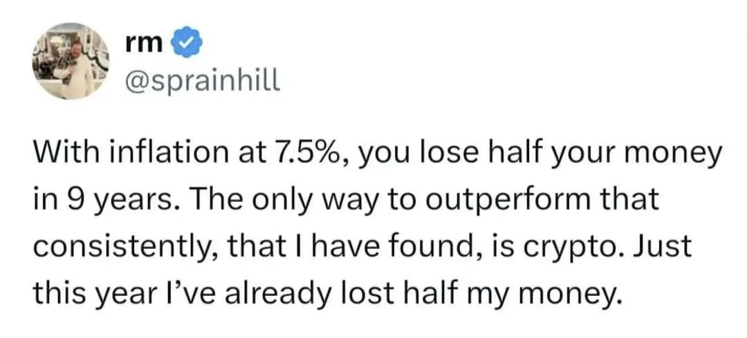 @sprainhill With inflation at 7.5%, you lose half your money in 9 years. The only way to outperform that consistently, that have found, is crypto. Just this year I’ve already lost half my money.