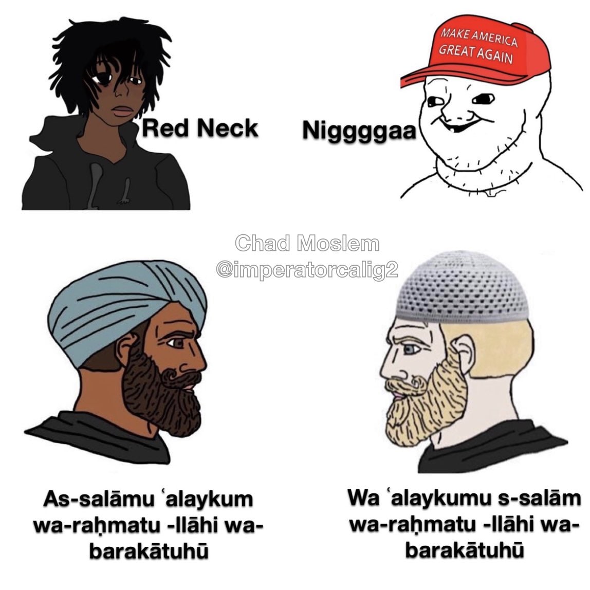 Вед М№еск Niggggaa Chad Moslem @imperatorcalig2 As-salamu ‘alaykum ‘alaykumu s-salam wa-rahmatu wa-rahmatu barakatuhu