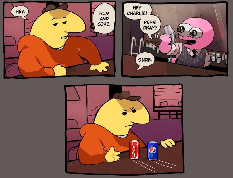 RUM AN CHARLIE! COKE OKAY? a