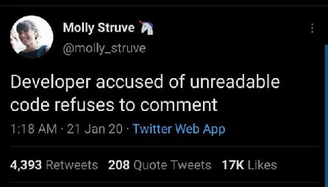 Molly Struve @molly_struve Developer accused of unreadable code refuses to comment 1:18 21 Jan 20 Twitter Web App 4,393 Retweets 208 Quote Tweets Likes