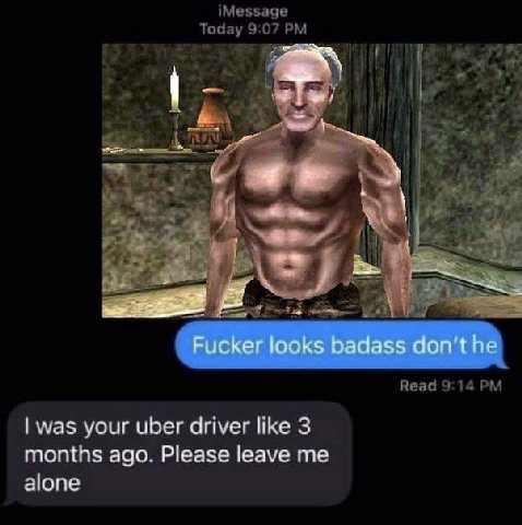 wow сме a Fucker looks badass don't he was your uber driver like 3 months ago. Please leave me alone