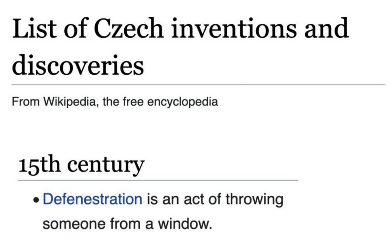 List of Czech inventions and discoveries From Wikipedia, the free encyclopedia century Defenestration is an act of throwing someone from a window.