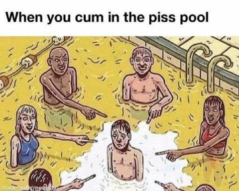 When you cum the piss pool (2 4 27. 7