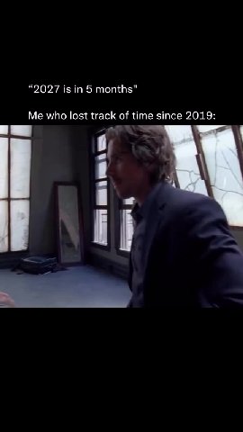 Me who lost track of time since 2019: