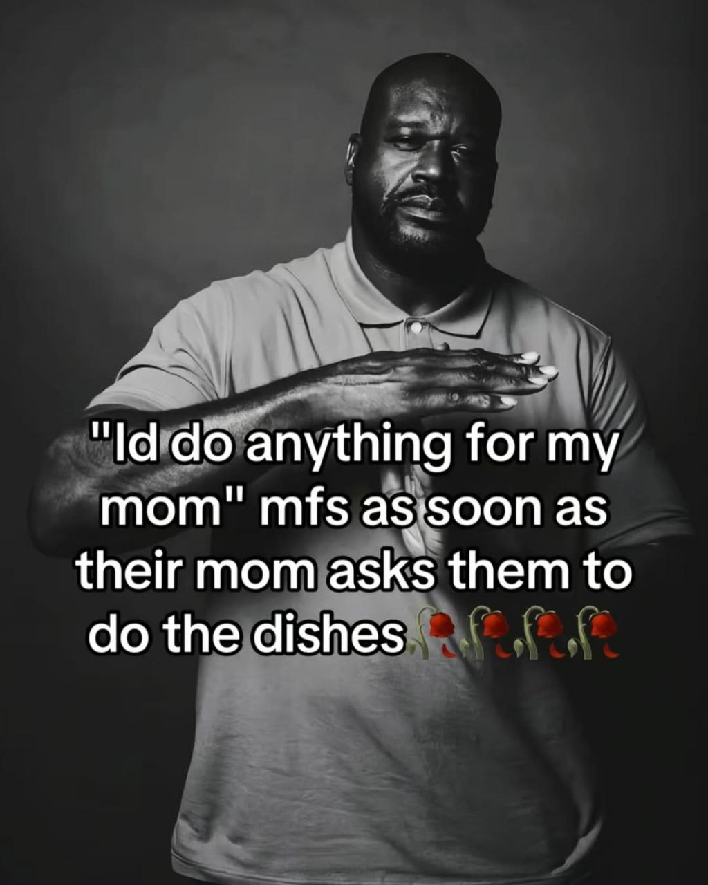 anything for my тот" mfs astsoon as their mom asks them to the dishes