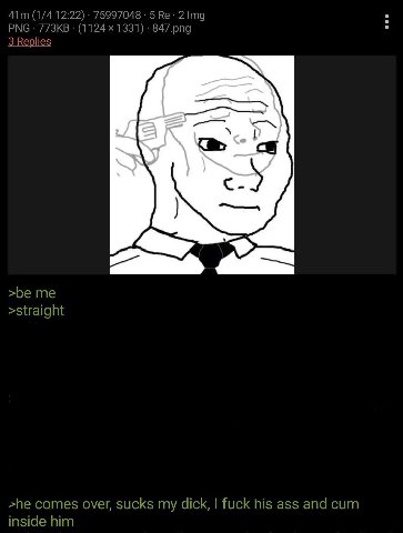 (1/4 12:22) 75997048 5 2 РМС (1124 1331) 847.png у >be me >straight >he comes over, sucks my dick, fuck his ass and cum inside him