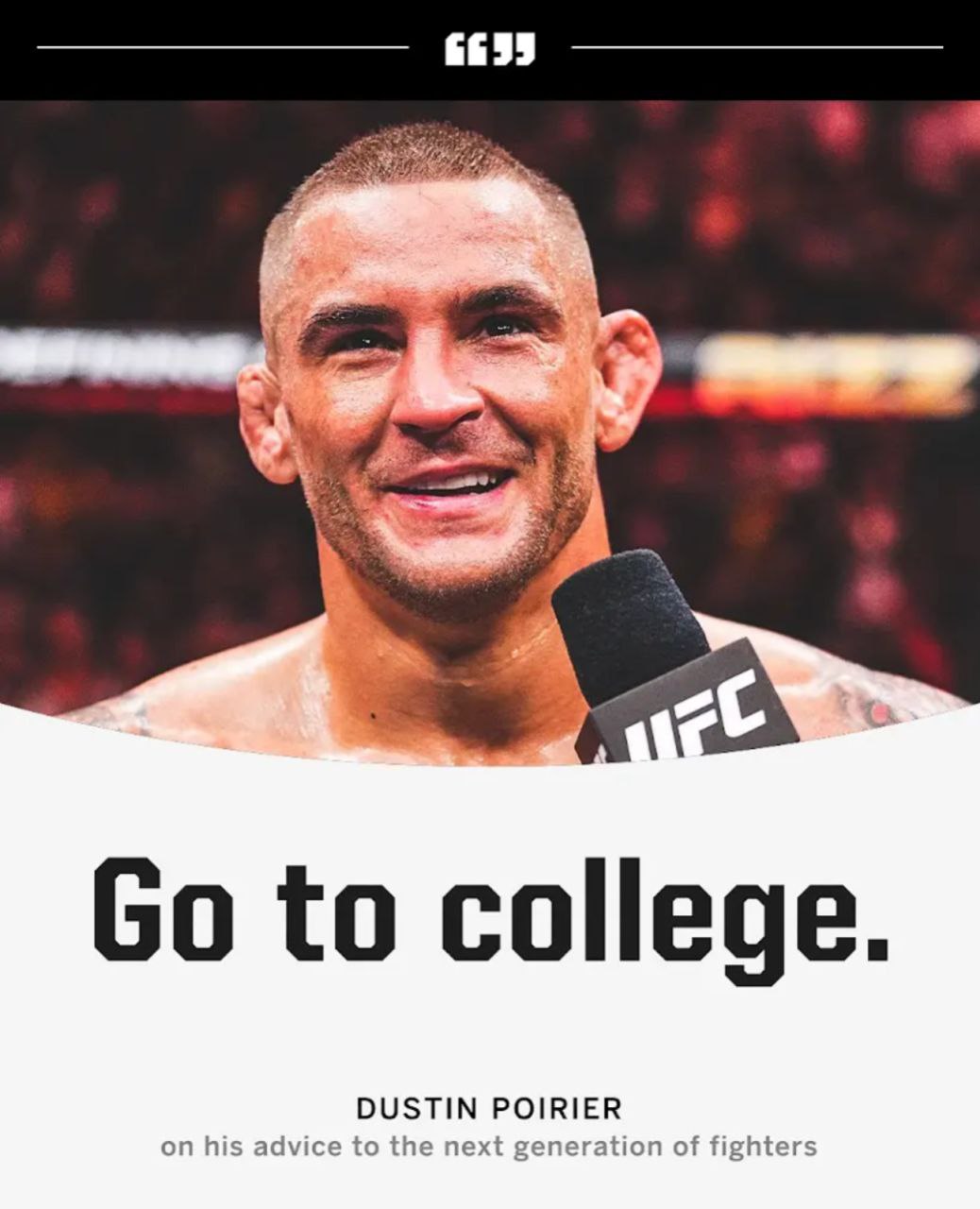 to college. DUSTIN POIRIER on his advice to the next generation of fighters