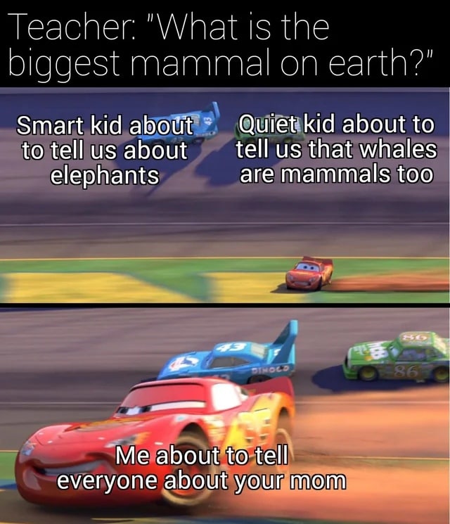 Теаспег "What is the biggest Smart kid Quret kid about to to tell about tell that whales elephants are mammals too 1 “Me about'to fell everyone about your mom,