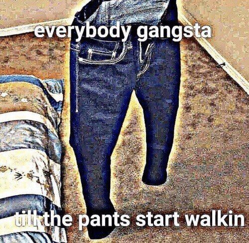 gangsta 23 pants start walkin