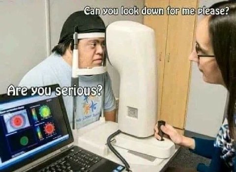 Can you look down for me please? you, serious? a