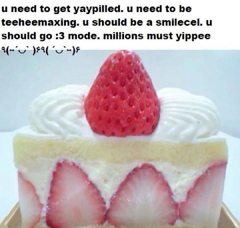 need to get уаурШеч. и need to be teeheemaxing. should be a smilecel. should :3 mode. millions must yippee