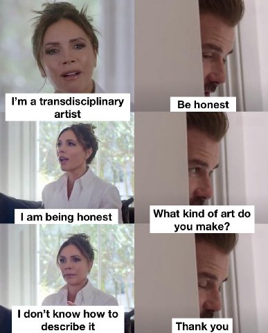a transdisciplinary artist Гат being honest What kind of art you make? 4 2 don’t know how to describe it Thank you