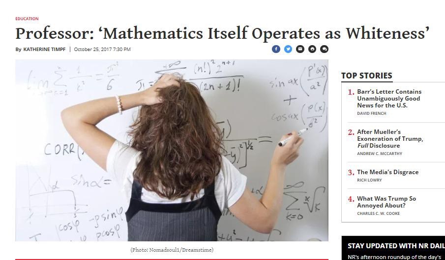 EDUCATION 7 Professor: ‘Mathematics Itself Operates as Whiteness KATHERINE TIMPF October 25, 2017 7:30 6 1 TOP STORIES 4 1. Letter Contains Unambiguously Good 79 News for the DAVID FRENCH 42 2. After 