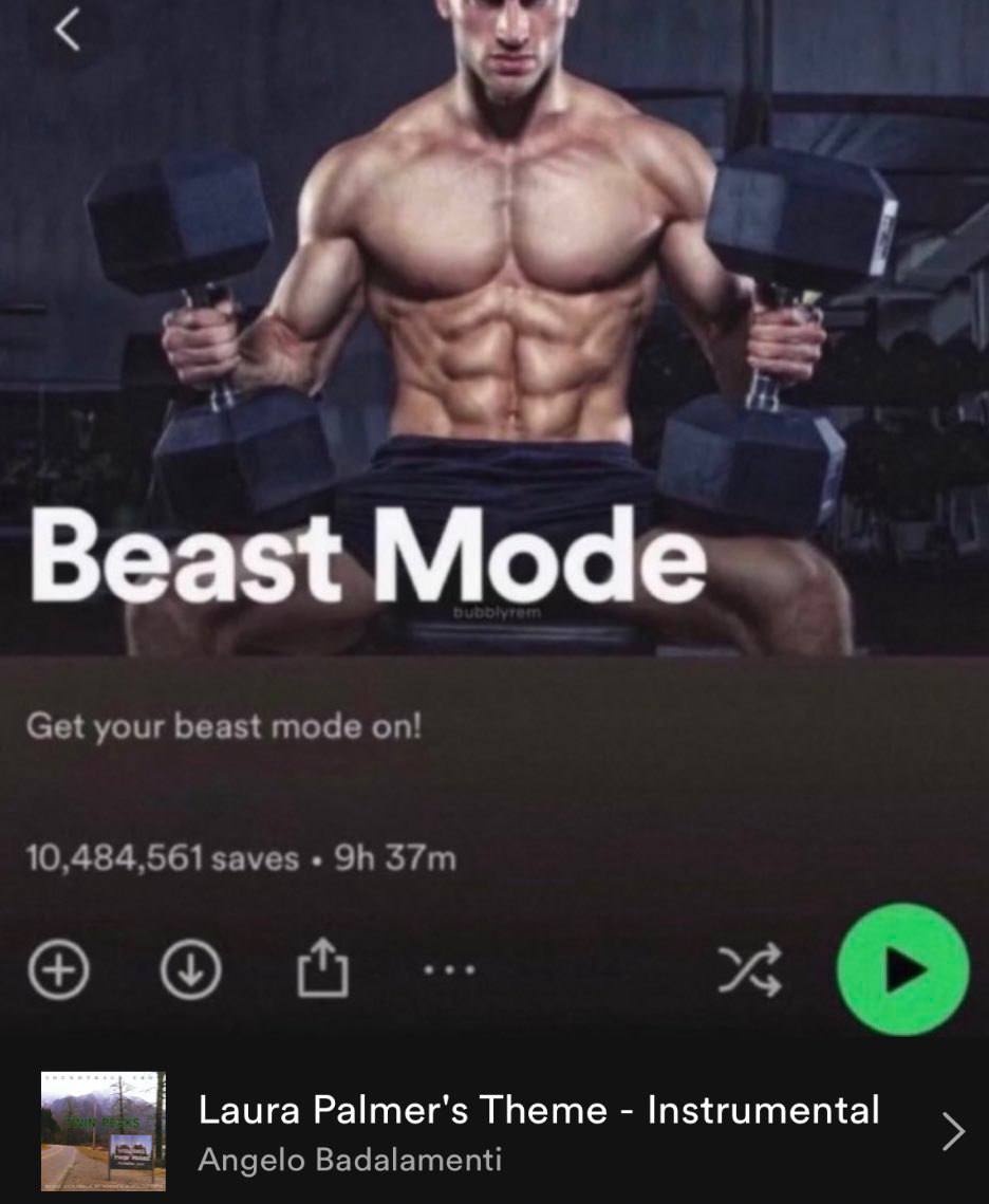 A и Beast Моае Get your beast mode on! 10,484,561 saves Laura Palmer's Theme Instrumental Angelo Badalamenti