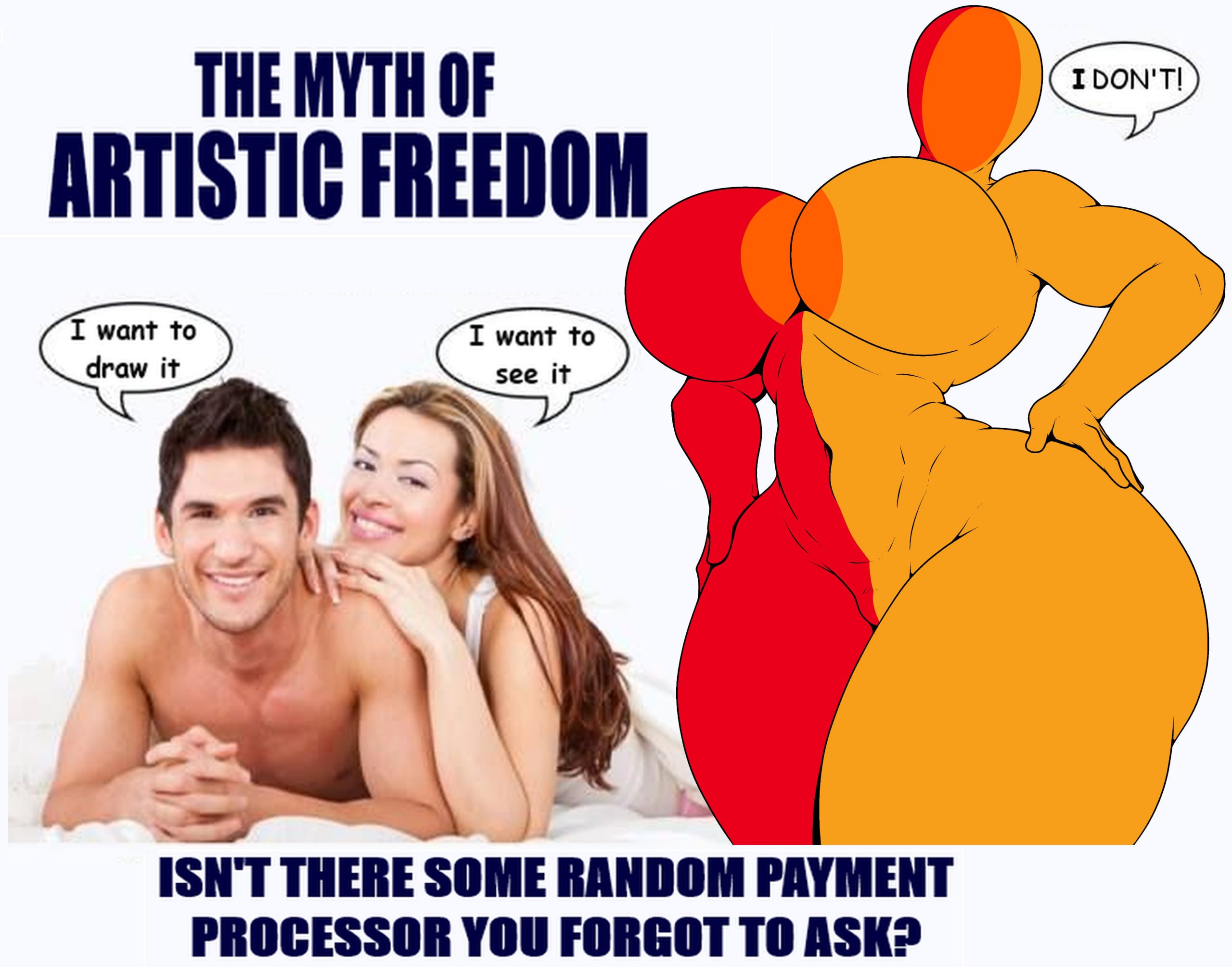 THE MYTH OF ARTISTIC FREEDOM raw i it ISN'T THERE SOME RANDOM PAYMENT PROCESSOR YOU FORGOT ТО ASK?