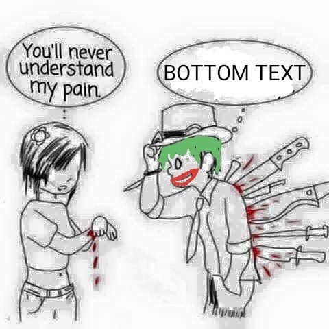 You'll never understand my pain, 4