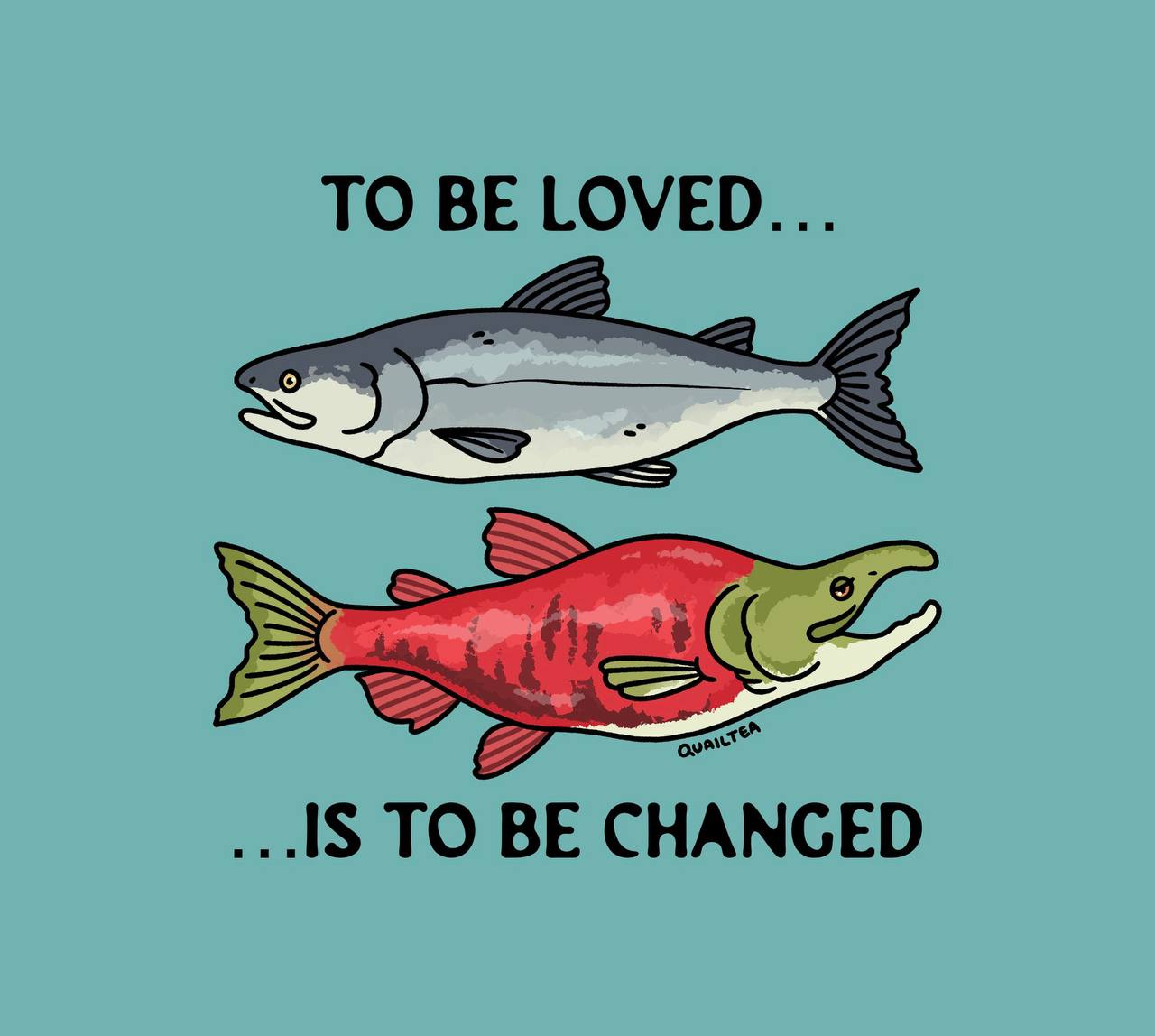 TO BE LOVED... IS ТО BE CHANGED