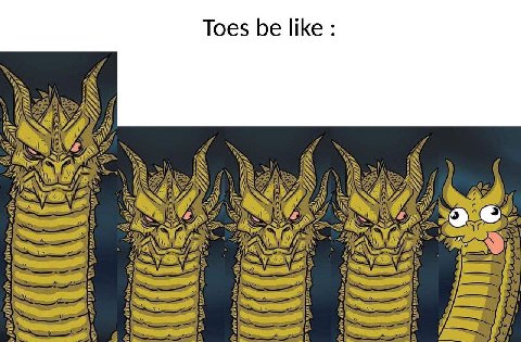 Toes be like А А IN AN 7 А 4) A А A VAN A 5 i as