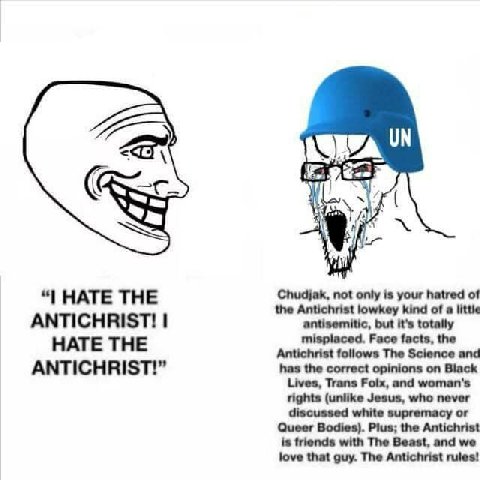 А НАТЕ ТНЕ not only is your hatred of ANTICHRIST! HATE THE ANTICHRIST!” has the correct opinions on Black Lives, Trans Folx, and woman's rights (unlike Jesus, who never discussed white supremacy or Qu