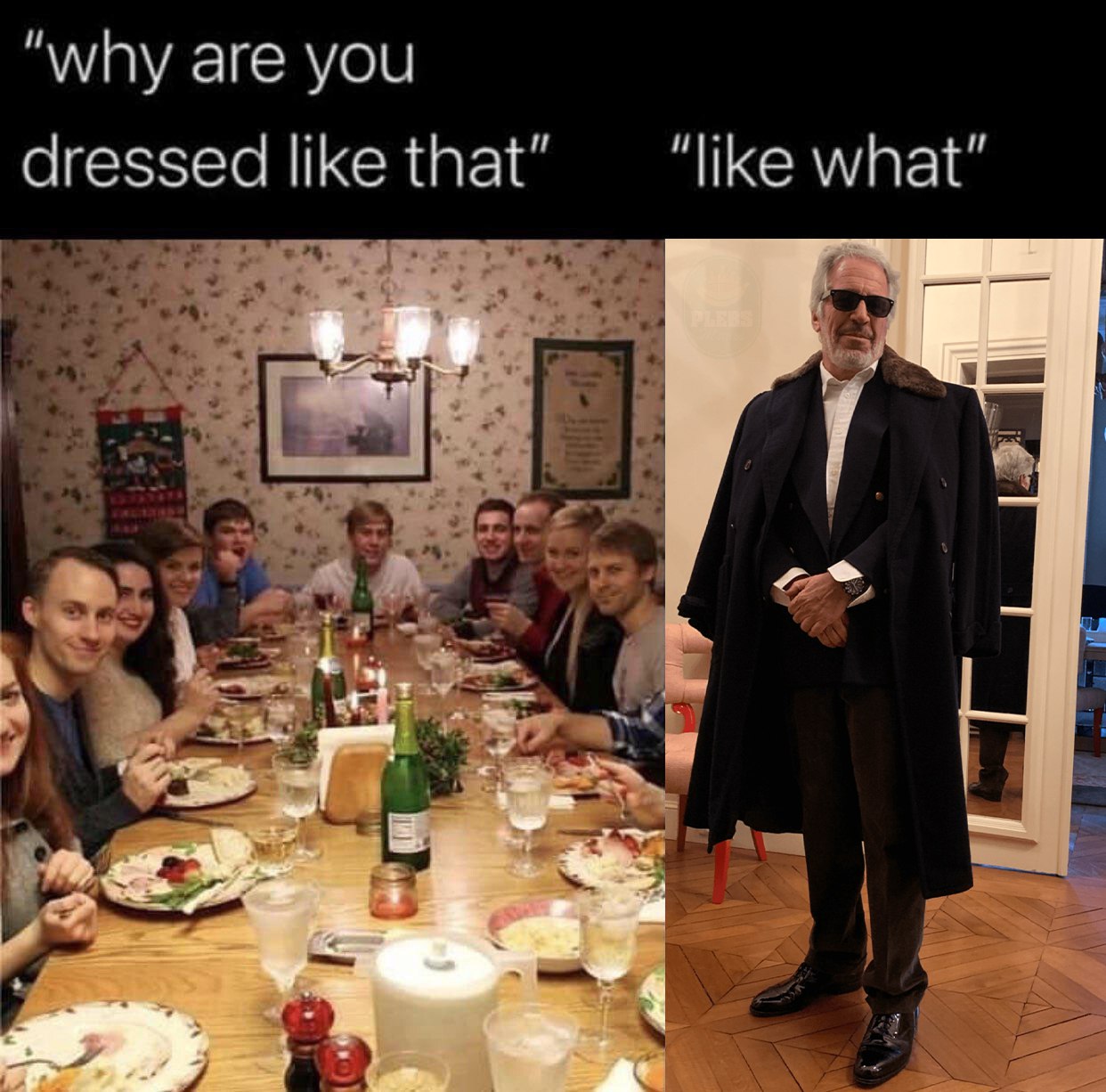 “why are you dressed like that” “like what" be А