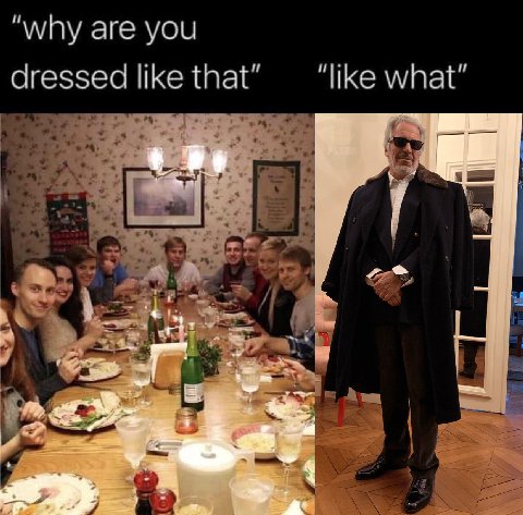 “why are you dressed like that” “like what" be А