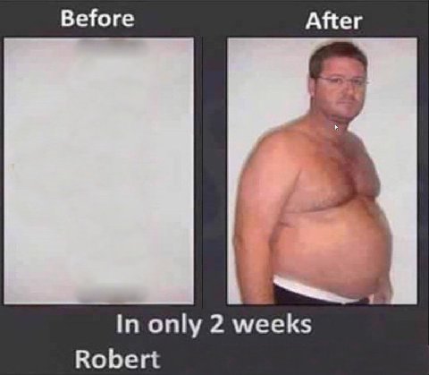 Before After In only 2 weeks Robert