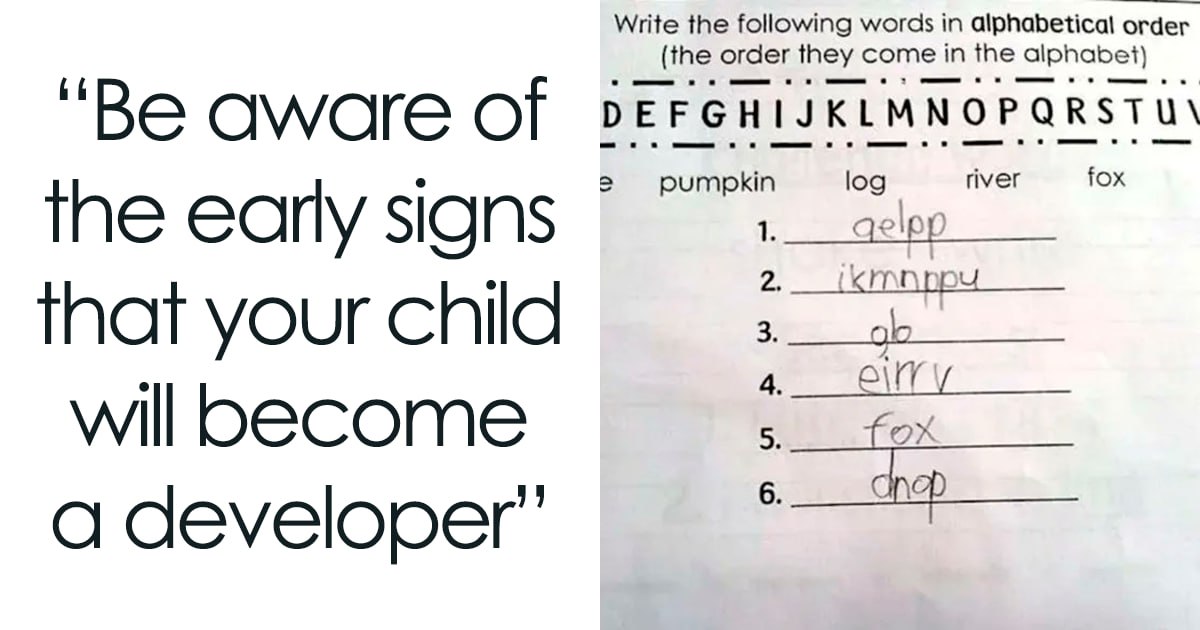 Write the following words in alphabetical order (the order they come in the alphabet) “Be Of ses pumpkin log пуе the early signs that your child 4. will become 5 6 а developer’