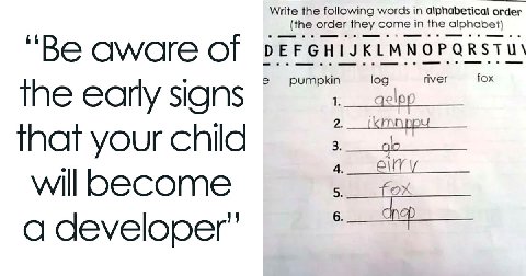Write the following words in alphabetical order (the order they come in the alphabet) “Be Of ses pumpkin log пуе the early signs that your child 4. will become 5 6 а developer’