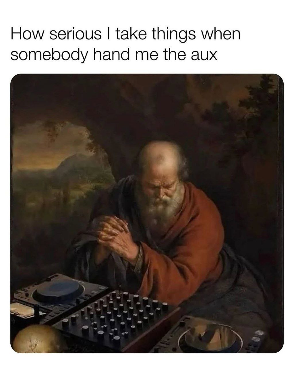 How serious take things when somebody hand me the aux