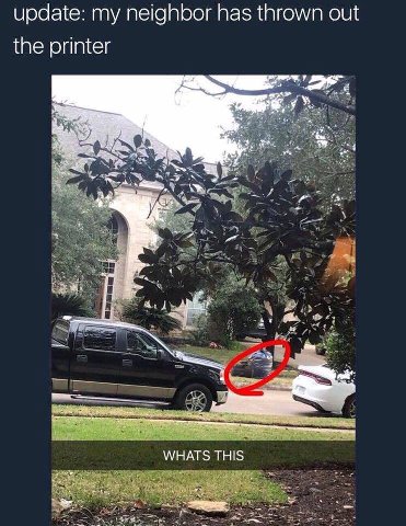 update: my neighbor has thrown out the printer 34 WHATS THIS