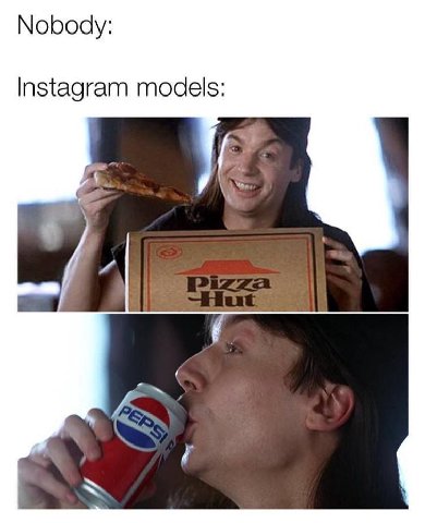 Nobody: Instagram models: