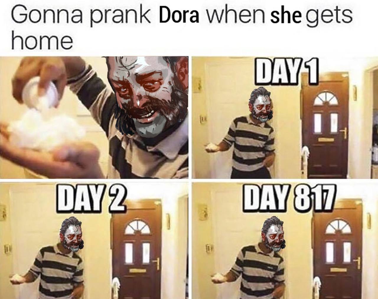 Gonna prank Dora when she gets home